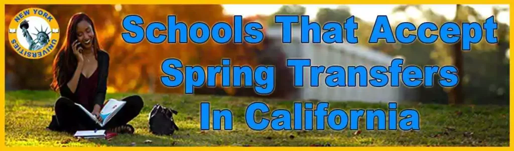 Schools That Accept Spring Transfers In California